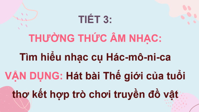 PowerPoint Âm nhạc 3 Chủ đề 6 Tiết 3