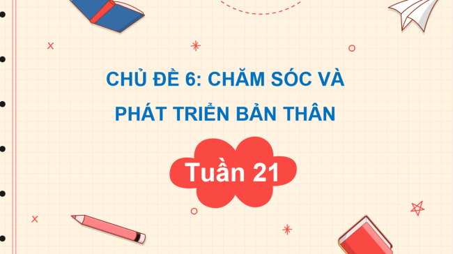 PowerPoint Hoạt động trải nghiệm 3 Tuần 21