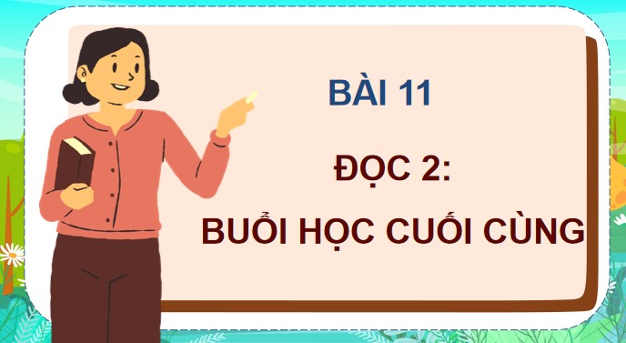 powerpoint tieng viet 4 bai 11 doc 2 buoi hoc cuoi cung 3*523673