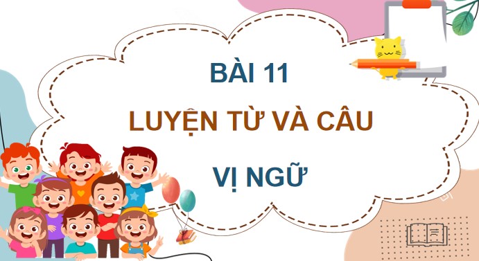 powerpoint tieng viet 4 bai 11 vi ngu 4*523695
