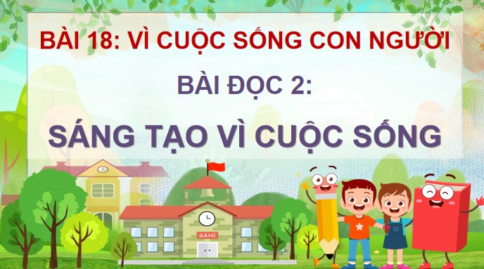 tieng viet 4 bai 18 doc 2 sang tao vi cuoc song 3*524046