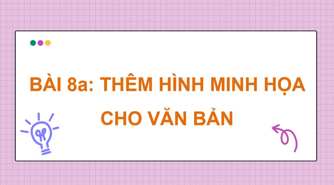 Bài giảng điện tử Tin học 8 CTST Bài 8A