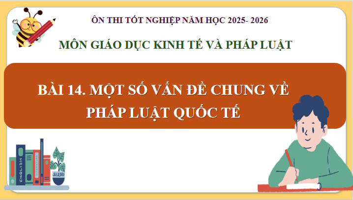Giáo án ôn thi tốt nghiệp Giáo dục Kinh tế và Pháp luật 12 Bài 14
