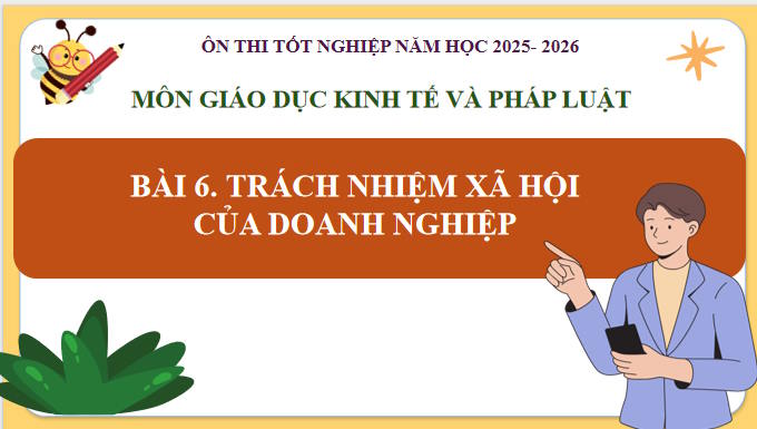 Giáo án ôn thi tốt nghiệp Giáo dục Kinh tế và Pháp luật 12 Bài 6
