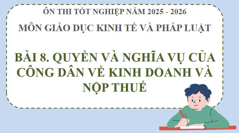 Giáo án ôn thi tốt nghiệp Giáo dục Kinh tế và Pháp luật 12 Bài 8