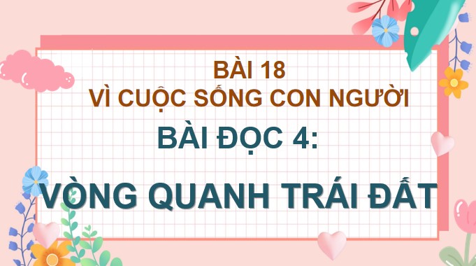 tieng viet 4 bai 18 doc 4 vong quanh trai dat 3*524223
