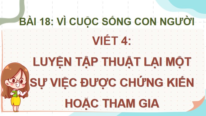 tieng viet 4 bai 18 viet 4 luyen tap thuat lai mot su viec 3*524237