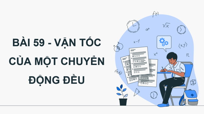 PowerPoint dạy thêm Toán 5 Bài 59: Vận tốc của một chuyển động đều