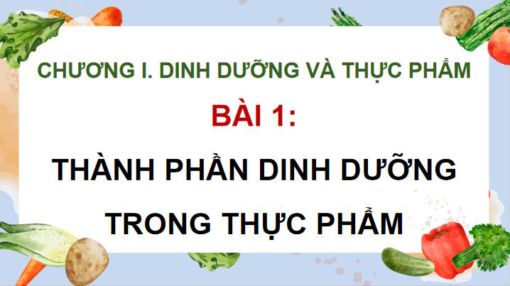 Giáo án Công nghệ 9 Chế biến thực phẩm Bài 1