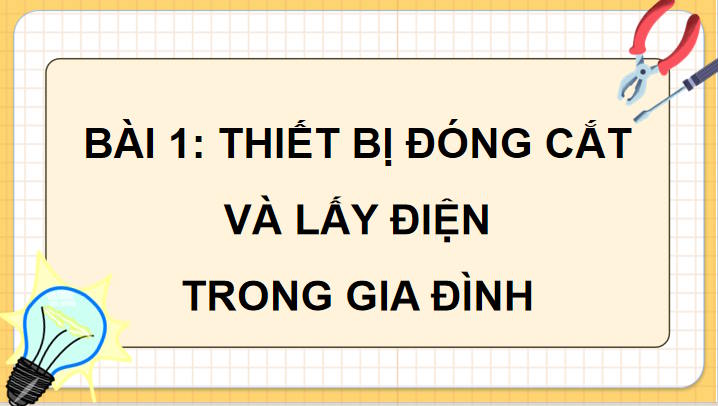 Giáo án Công nghệ 9 Lắp đặt mạng điện trong nhà Bài 1