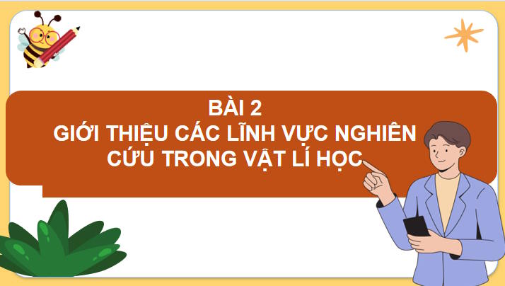 Chuyên đề Vật lí 10 Bài 2 Kết nối tri thức