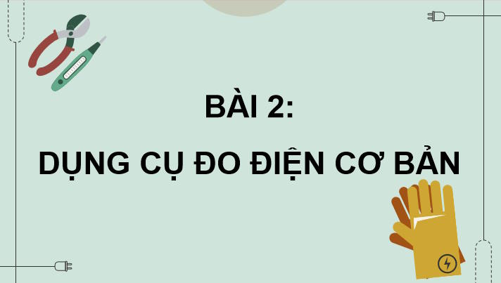 Giáo án Công nghệ 9 Lắp đặt mạng điện trong nhà Bài 2