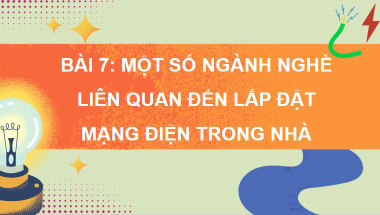 Giáo án Công nghệ 9 Lắp đặt mạng điện trong nhà Bài 7