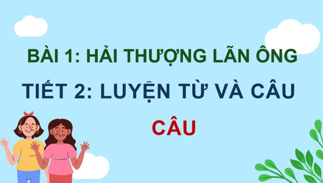PowerPoint Tiếng Việt 4 Bài 1: Câu