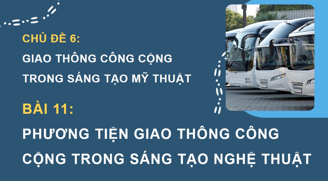 PowerPoint Mĩ thuật 8 Kết nối tri thức Bài 11