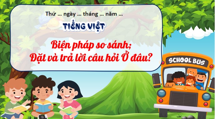 tieng viet 3 bai 6 so sanh dat cau hoi o dau 2*526021