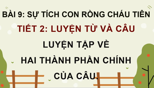 PowerPoint Tiếng Việt 4 Bài 9: Luyện tập về hai thành phần chính của câu