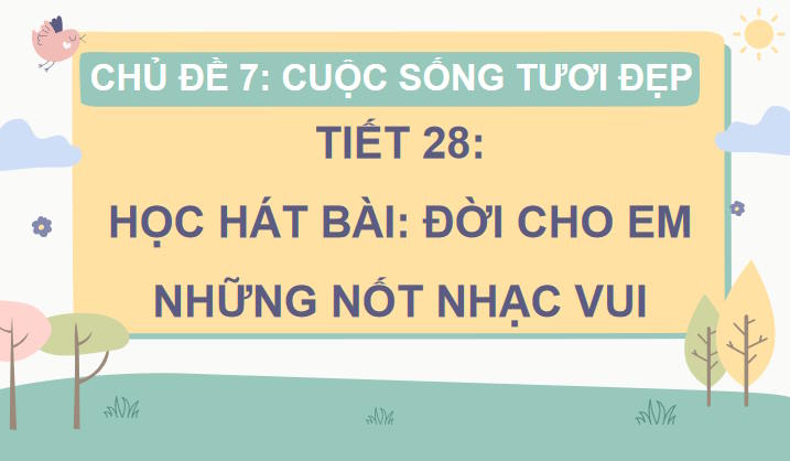 Giáo án PowerPoint Âm nhạc 7 Tiết 28