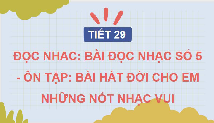 Giáo án PowerPoint Âm nhạc 7 Tiết 29