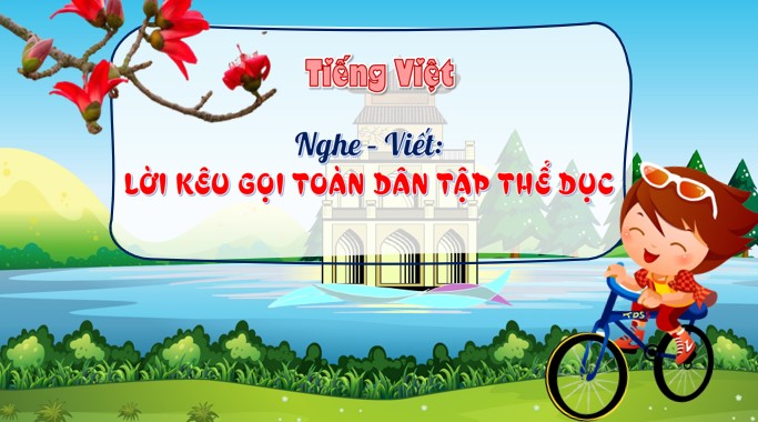 bai 9 nghe viet loi keu goi toan dan tap the duc 2*526321