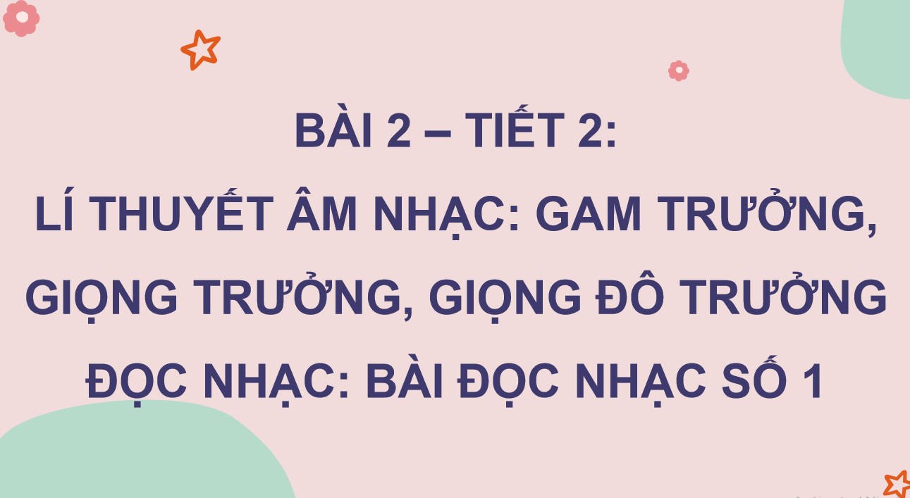 Giáo án điện tử Bài 2 Âm nhạc 8 Kết nối tri thức