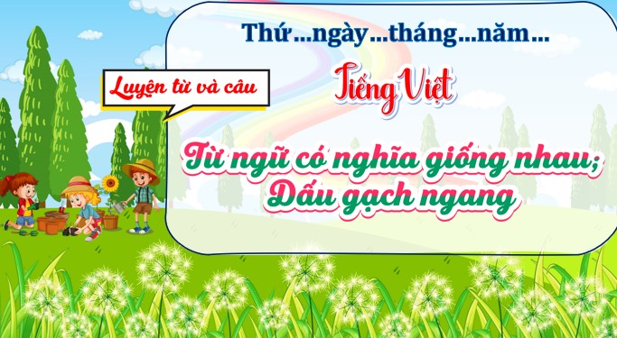 tieng viet 3 bai 10 tu cung nghia dau gach ngang 2*526368