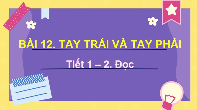 tieng viet 3 bai 12 tay trai va tay phai 7*526512