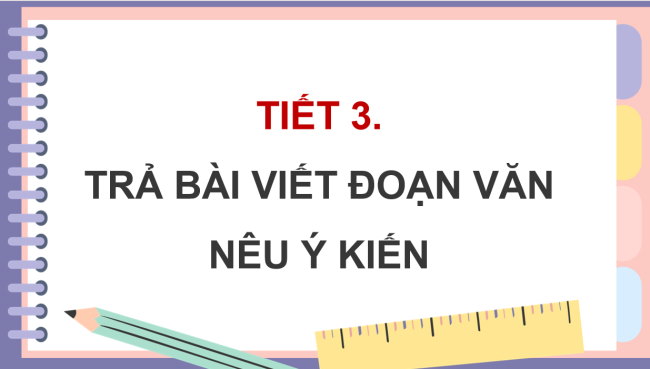 PowerPoint Tiếng Việt 4 Bài 13: Trả bài viết đoạn văn nêu ý kiến