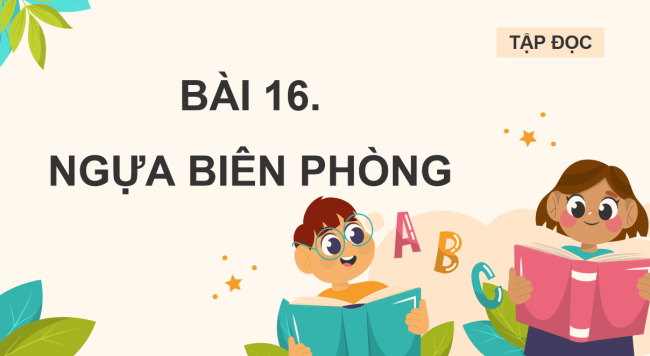 PowerPoint Tiếng Việt 4 Bài 16: Ngựa biên phòng