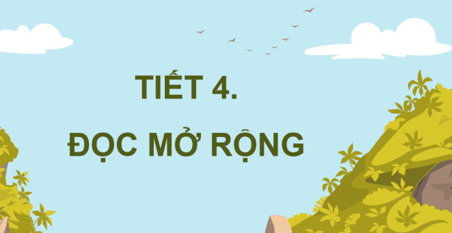 PowerPoint Tiếng Việt 4 Bài 16: Đọc mở rộng