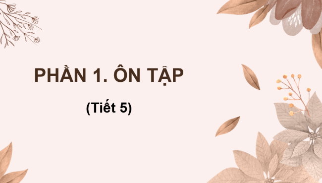 PowerPoint Tiếng Việt 4 Ôn tập và đánh giá giữa học kì 2 (Tiết 5)