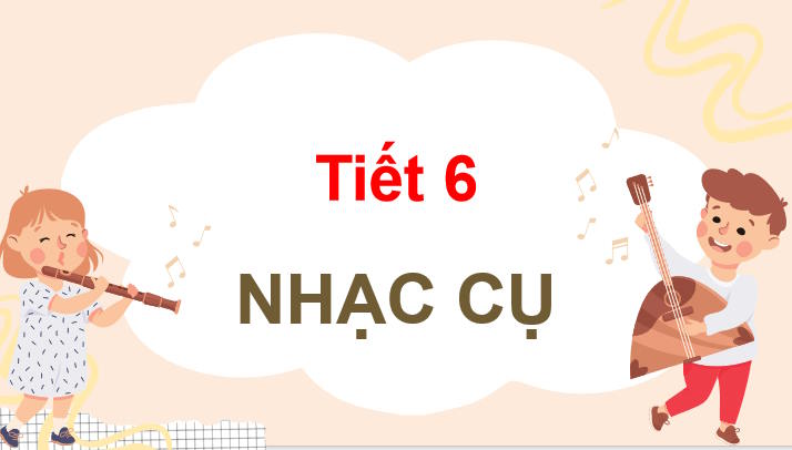 Giáo án Âm nhạc 7 Tiết 6: Nhạc cụ Recorder