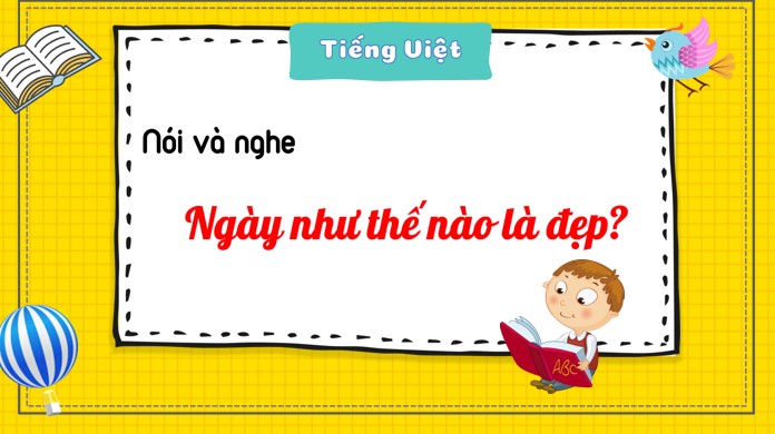 tieng viet 3 bai 15 ke chuyen ngay nhu the nao la dep 3*527460