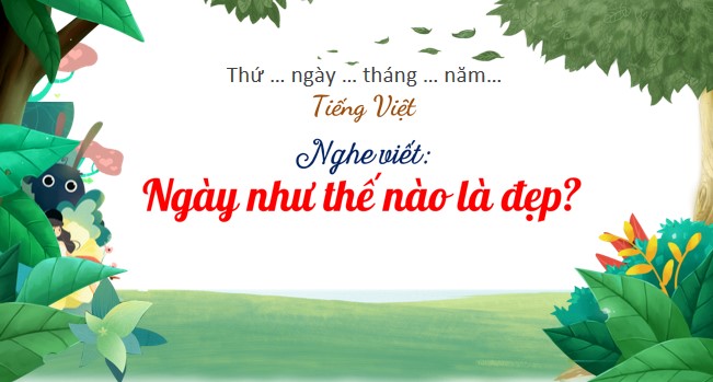 tieng viet 3 bai 15 nghe viet ngay nhu the nao la dep 1*527465