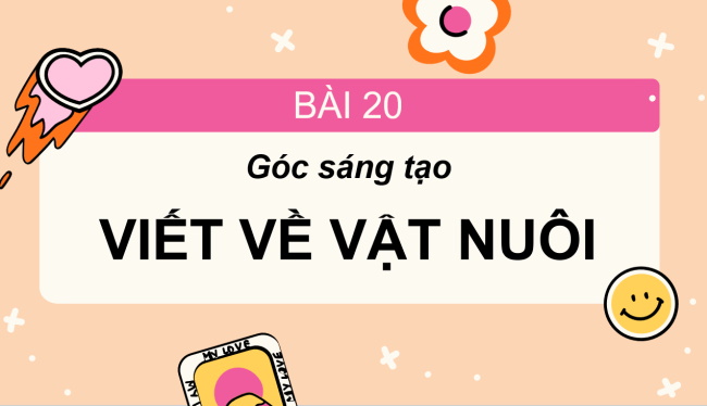 PowerPoint Tiếng Việt 2 Bài 20: Viết về vật nuôi