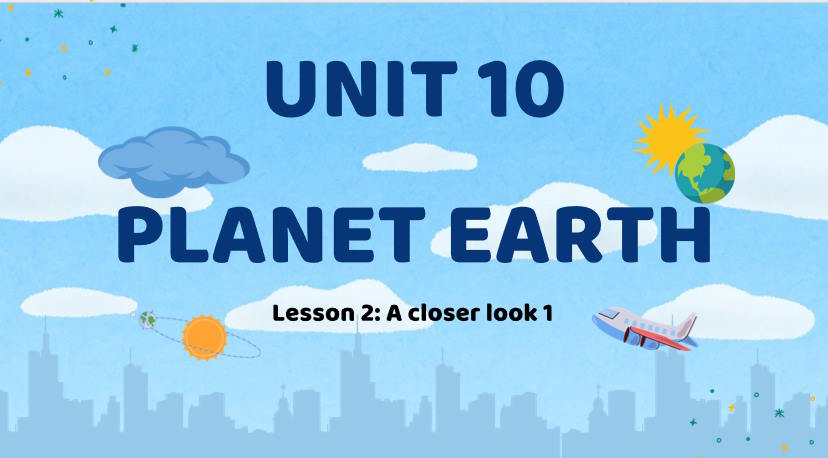 Giáo án Tiếng Anh 9 Unit 10: A Closer Look 1