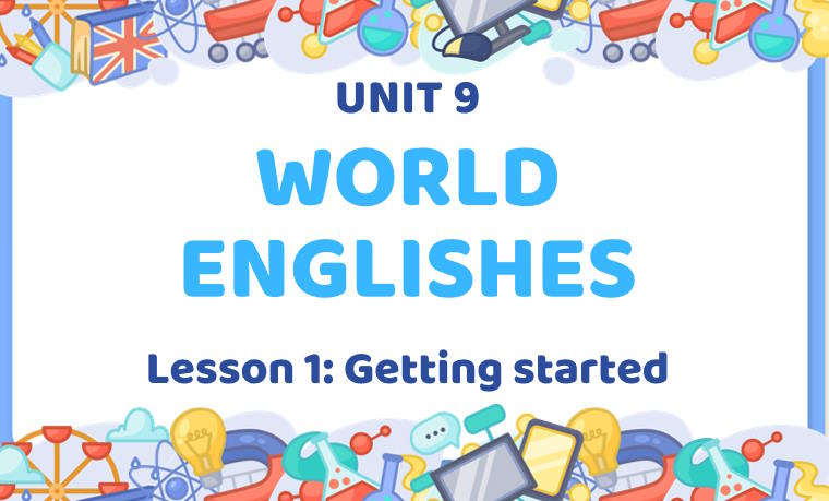 Giáo án Tiếng Anh 9 Unit 9: Getting Started