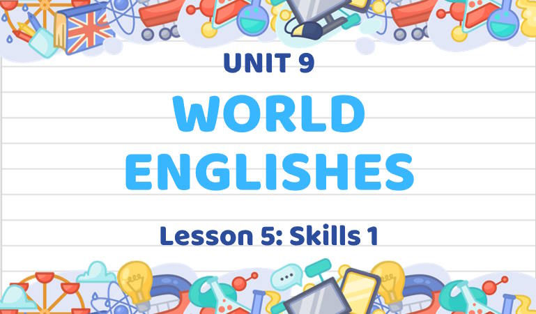 Giáo án Tiếng Anh 9 Unit 9: Skills 1