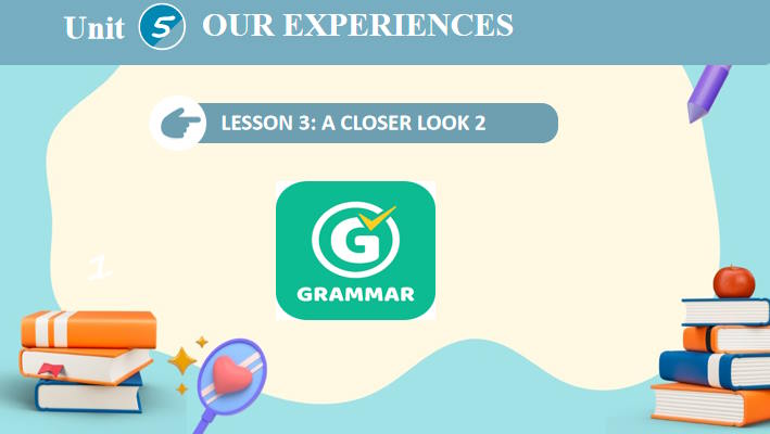 Giáo án Tiếng Anh 9 Unit 5: A Closer Look 2