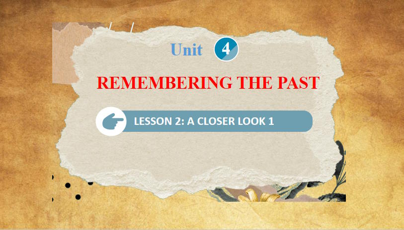 Giáo án Tiếng Anh 9 Unit 4 A Closer Look 1