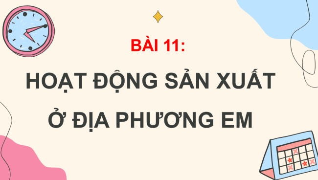 PowerPoint Tự nhiên và xã hội 3 Bài 11: Hoạt động sản xuất ở địa phương em