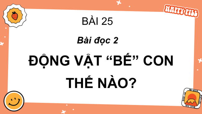 PowerPoint Tiếng Việt 2 Bài 25: Động vật "bế" con thế nào?