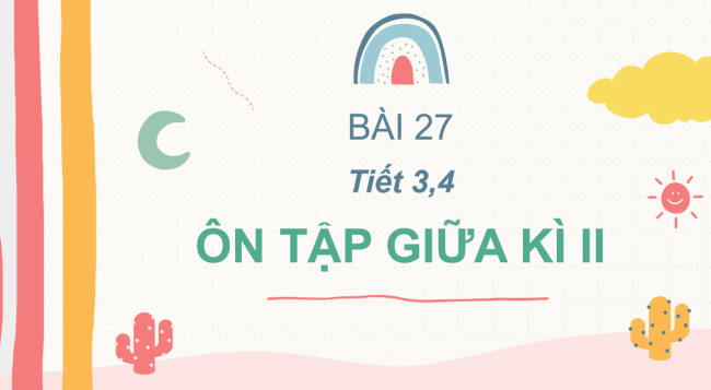 PowerPoint Tiếng Việt 2 Bài 27: Ôn tập giữa học kì 2 (Tiết 3, 4)