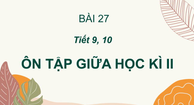PowerPoint Tiếng Việt 2 Bài 27: Ôn tập giữa học kì 2 (Tiết 9, 10)
