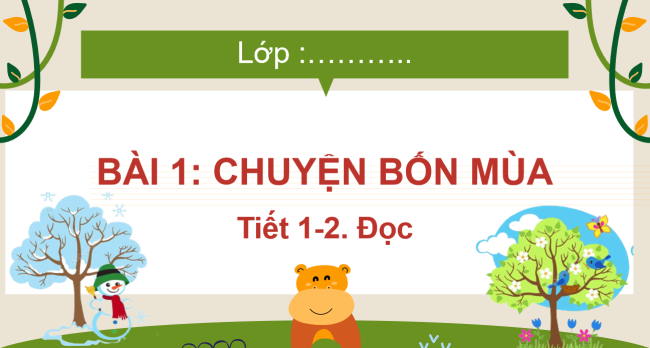 PowerPoint Tiếng Việt 2 Bài 1: Chuyện bốn mùa