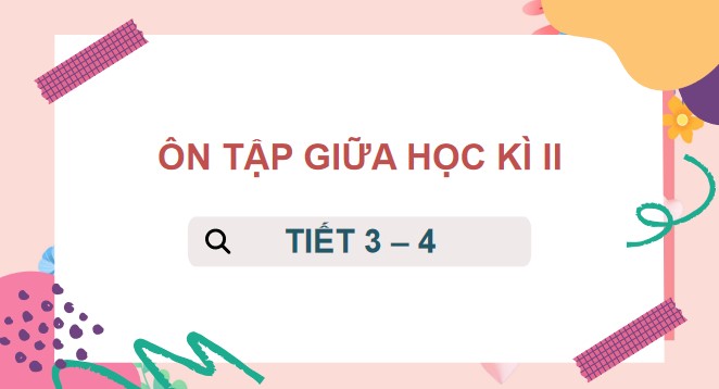 tieng viet 3 on tap giua hoc ki 2 tiet 3 4 7*532751