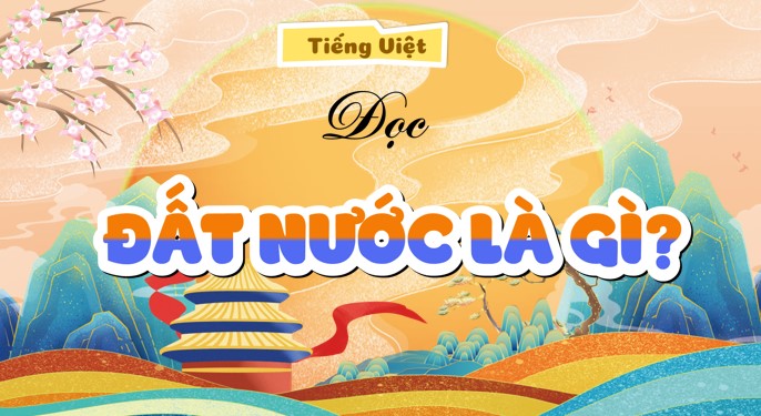 tieng viet 3 bai 17 dat nuoc la gi 1*532838