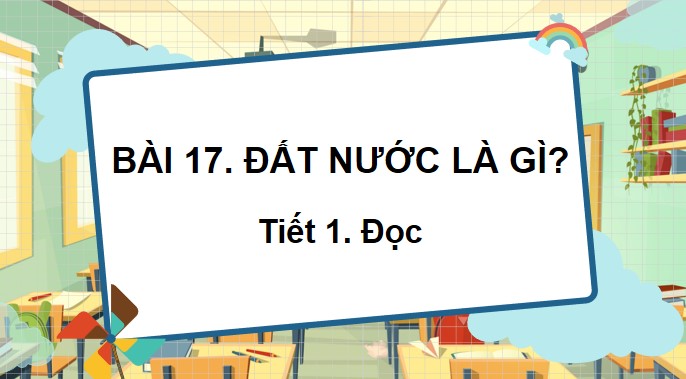 tieng viet 3 bai 17 dat nuoc la gi 7*532842