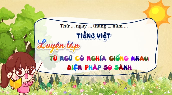 tieng viet 3 bai 18 tu ngu co nghia giong nhau 1*532933