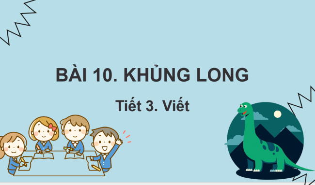 PowerPoint Tiếng Việt 2 Bài 10: Nghe - viết Khủng long